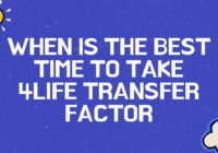 best time to take 4life transfer factor