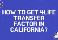 how to get 4life transfer factor in california